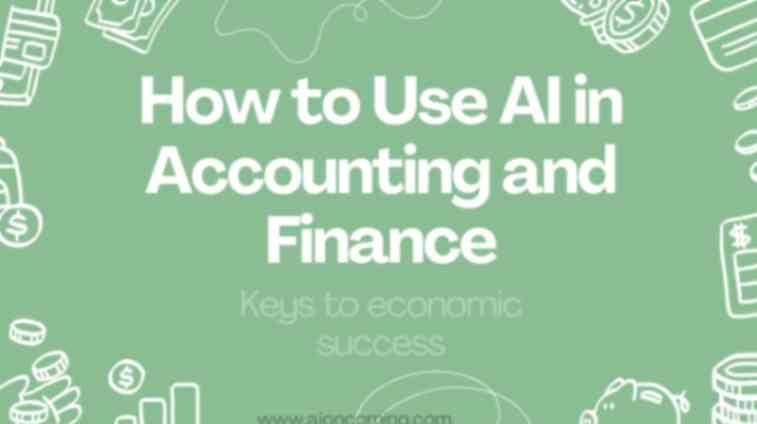 How to Use AI in Accounting and Finance